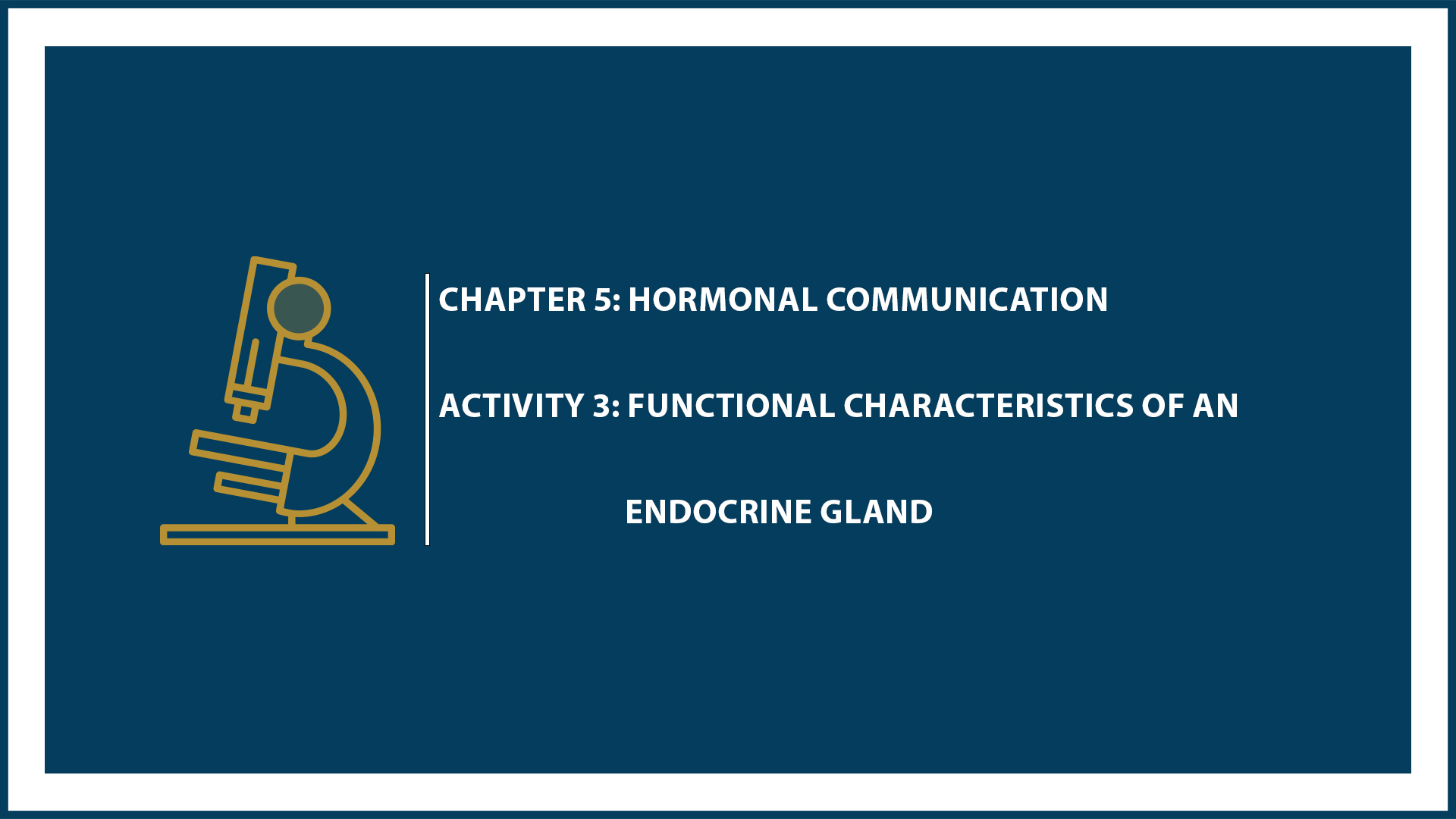 Chapter 5: Activity 3: Functional Characteristics of an Endocrine Gland